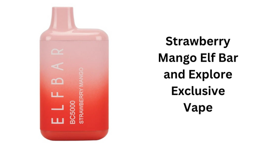 Strawberry Mango Elf Bar and Explore Exclusive Vape